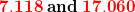 \small \mathbf{{\color{Red} 7.118}\;and\;{\color{Red} 17.060}}