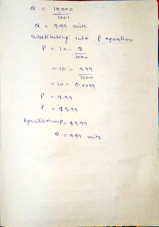 (00 units 9.99 Subs ti tuting Pequation tute P =0-Q to00 १.৭৭ 1000 Fl0- 0o 099 9.99 $ ৭.११ 17 EquiliboiunPe $99 =9.99 uuits
