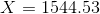 X = 1544.53