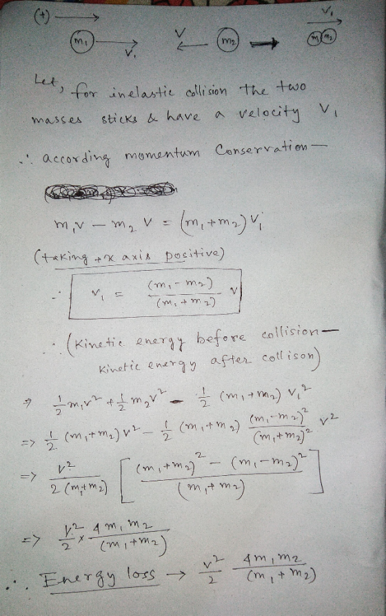 - het, for inelastic collision the two masses sticks & have a velocity vi according momentum Conservation - mir - ma v = (m,
