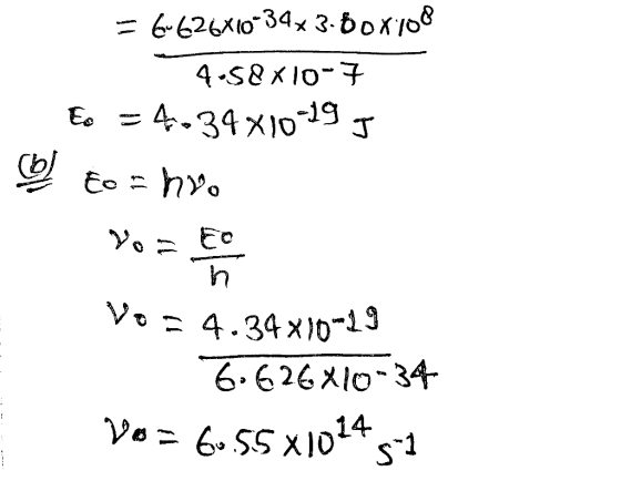 = 6.626410-34x 3.80X108 4.58x1007 to = 4.34x10-195 to = hro Vo = EE Vo = 4.34x10-29 6.626x10-34 Vo = 6:55 x1024 5-2