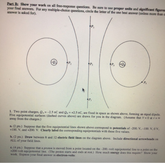Part BShow your work on all free-response questions, Be sure to use proper units and significant figures your final answers.