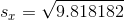 s_{x}=\sqrt{ 9.818182 }