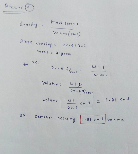 Answer a density Mass (gram) Volume (cm3) given density = 22.69 lem mass - U1 gram de so. 22.6 91me = 41 g volume volume 412