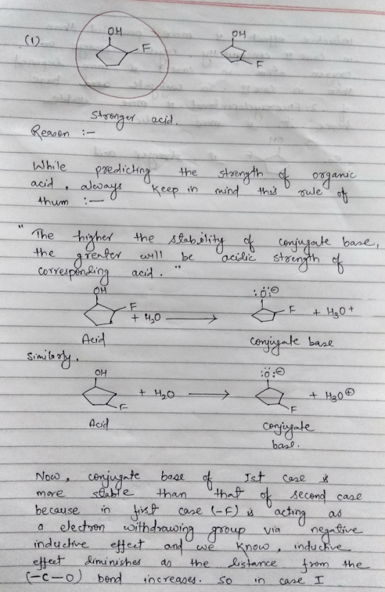 Stronger acid. Reason :- While predicting the acid, always keep in strength of mind this organic rule of thum : The higher th