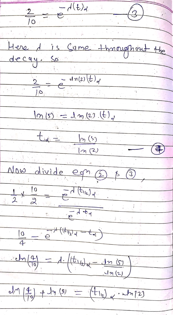 - Hltlar ve Here is Same throughout the decay. Son to 2 ; è dn(2) (ta Im 15) = 1721.(t)o ta - In (3) in (2) I Now divide en ④