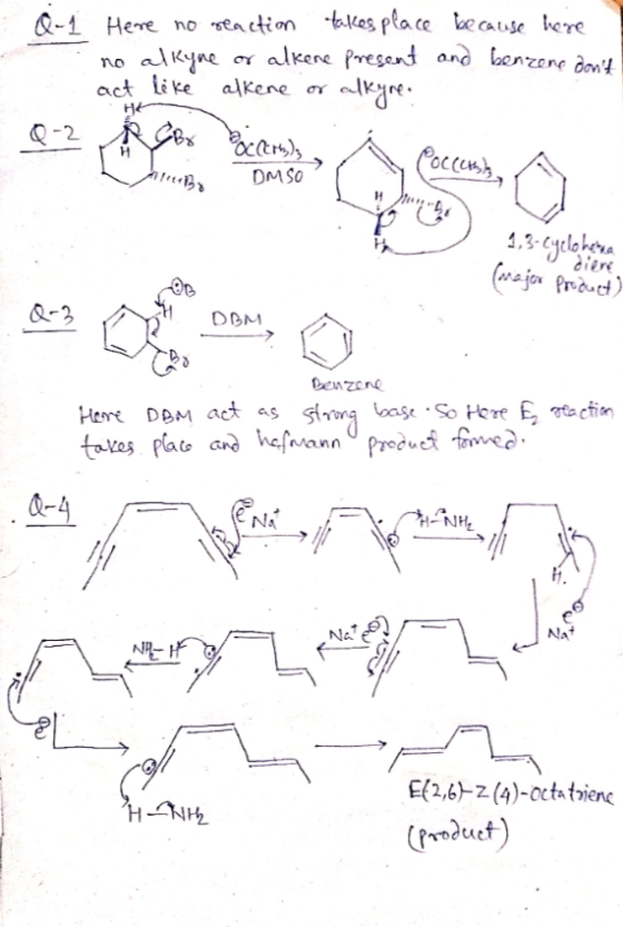 Q-1 Here no reaction takes place because here no alkyne or alkene present and benzene Bont act like alkene or alkyre. C omin