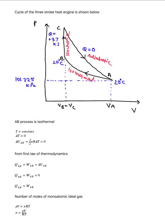 Cycle of the three stroke heat engine is shown below +3.7 Isochore Q=0 Adiabatic - Isotherm - -- 101,325 kla VB=VC VA AB proc