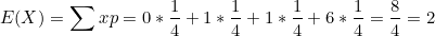 \small E(X)=\sum xp=0*\frac{1}{4}+1*\frac{1}{4}+1*\frac{1}{4}+6*\frac{1}{4}=\frac{8}{4}=2