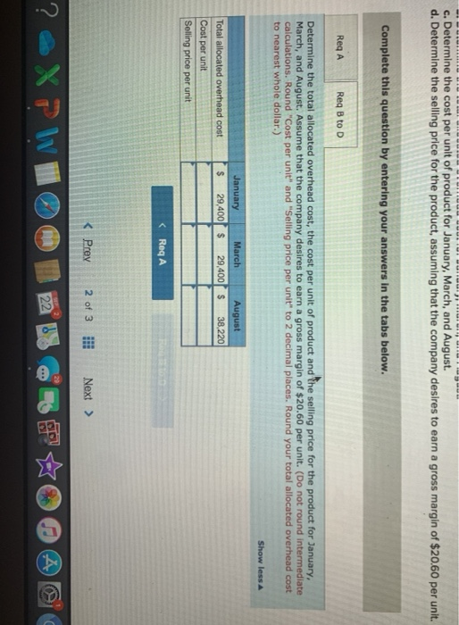 buru Hulu un c. Determine the cost per unit of product for January, March, and August. d. Determine the selling price for the