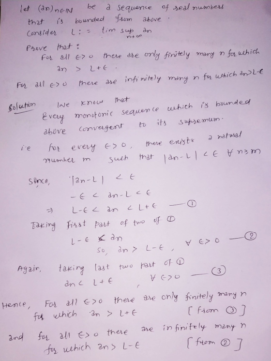 let (an) NEIN be a sequence of real numbers that is bounded from consider l:= above tim sup an nyo Prove that : For all exo t