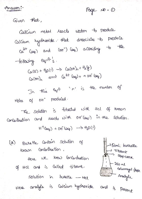 Answer: - Page No - o Given that, Callium metal reacts water to produce Calcium hydroxide . thad dissociates to produce caat
