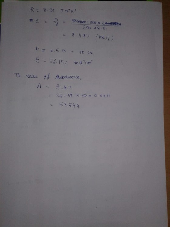 R= 8.31 J mikt me 35847 QUV * R*tengah = 0.4011 (mol/L) 600 8.31 b= 0.5 ms 50 cm 8=26.152 meltem? The value of Absorbance, A