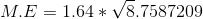 M.E= 1.64 *\sqrt 8.7587209