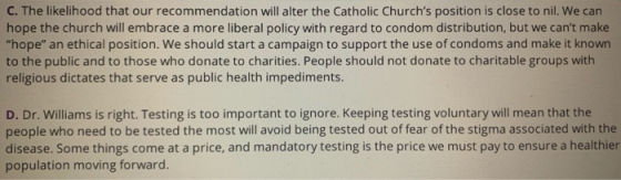 C. The likelihood that our recommendation will alter the Catholic Churchs position is close to nil. We can hope the church w