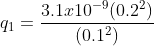 q_{1}=\frac{3.1x10^{-9}(0.2^{2})}{(0.1^{2})}