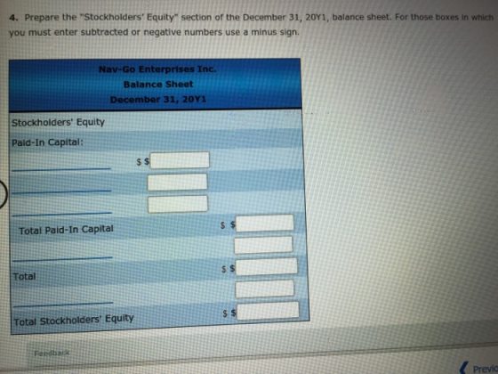 4. Prepare the Stockholders Equity section of the December 31, 2011, balance sheet. For those boxes in which you must ente