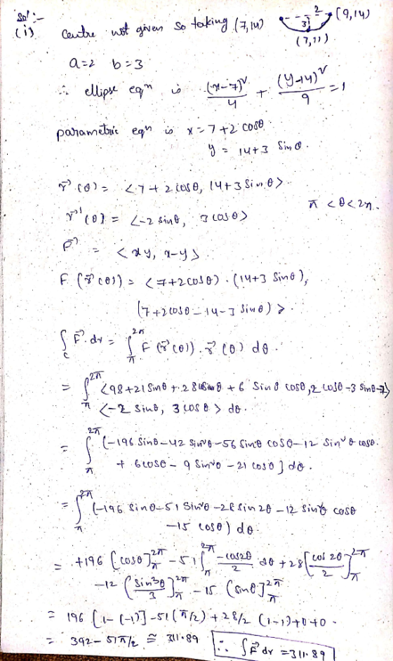 Sol (9,14) ان) Centre not giver so taking (7, 14) (7,11) a=2 6:3 (944) (3-7) a ellipse eam parametric eqr is X-7+2 COSE y = J