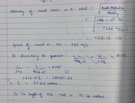 Velocity of sound wave in a solid - Bulk modules V density L 106 x 109 Pa 15690 Kg/m3 4316.15 m/s - air = 343 m/s Speed of so