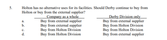 5. doc Holton has no alternative uses for its facilities. Should Derby continue to buy from Holton or buy from the external s