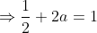 + 2a = 1