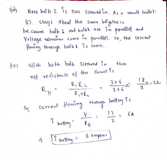 is now screw edin. Aç a γeoult hulb 1 : () stays ou the same b^ntne <s be caune blb 1 and bulbl are in paralel arA ge vemcmo