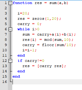 function res = sum (a,b) HN * 4 7 6 5 4 3 2 1 3 2 1 HH ON 1 i=20; res = zeros (1, 20); carry = 0; while i>o sum = carry+a (i)