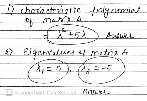 17 characteristic polynomial of matrix A 2 +51 Answel 27 Eigenvalues et matris A 4y=0 2-5 CS Scannedwith CamScanner Answer