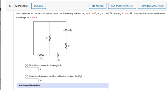 3. [-12 Points) DETAILS MY NOTES ASK YOUR TEACHER PRACTICE ANOTHER The resistors in the circuit below have the following valu