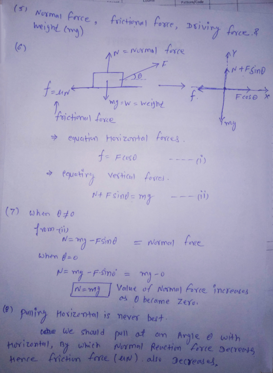 Pattern/Code weight Noxmal force w = weight (7) When θ Yo T- Nem)Value of (e) puniny Movize ptel is meves best che ule should pull af an Angee with friction frie («w).alf Decreases hence