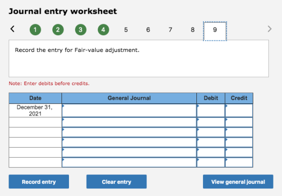 Journal entry worksheet < 0 @ @ @ 5 6 7 8 9 Record the entry for Fair-value adjustment Note: Enter debits before credits. Gen