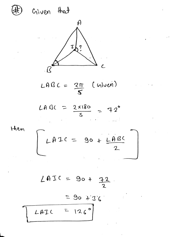 (# Given that A IL 7 B LABC = 20 Chiven) LADC = 2x180 72° s then [Laze Là 1c - go + LABC 2 LAIC = 90 + 72 - go t36 LAIC 126