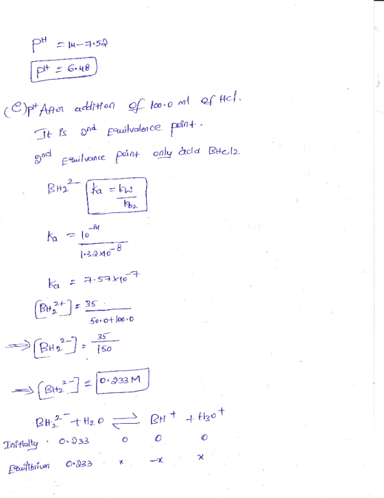 pH = H-7.52 TpH = 6+48) (C)pt After addition of 100.0 ml of Hcl. It is gond Fuilvalence point. gond Feuilvance point only aci
