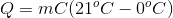 Q=mC(21^oC-0^oC)