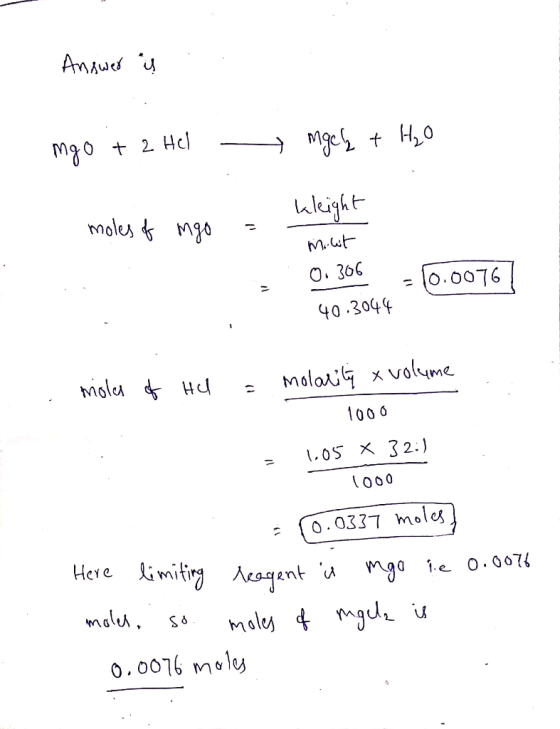 Anaue u mgo + 2 Hc Н,о Wkight moles Mya M.ut O. 30 - l0.0076 40.304 Molea Hd molaax volme .05 32.) 0.0337 moles Here imitigAe