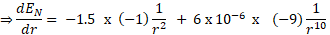 1 dEN dr = = -1.5 x -1) + 6 x 10-6 x (-9) 1 r 10