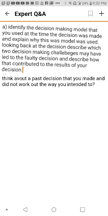 daa * NO 24% 9:32 PM + Expert Q&A + a) identify the decision making model that you used at the time the decision was made and