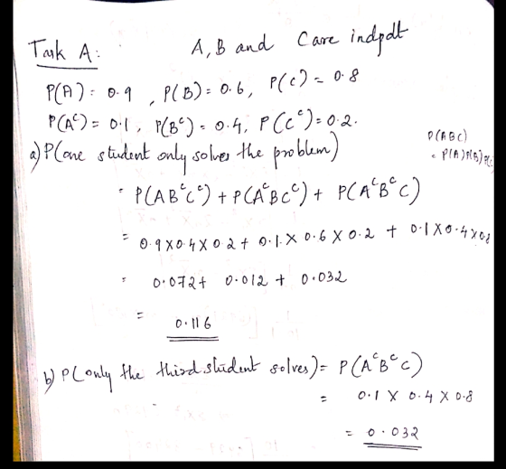 0.9 X 0.4 X 0.2 t Olx 0.6 X 0.2 t 0.! XO 4X03 Tak A: P(A) = 0.9 P(c) = 0.8 A, B and Care indpht P(B) = 0.6, P(A): L (*): -1,