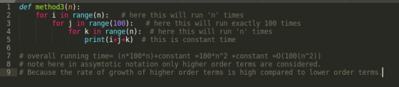 1 2 def method3(n): for i in range(n): # here this will run n times for j in range (100): # here this will run exactly 100