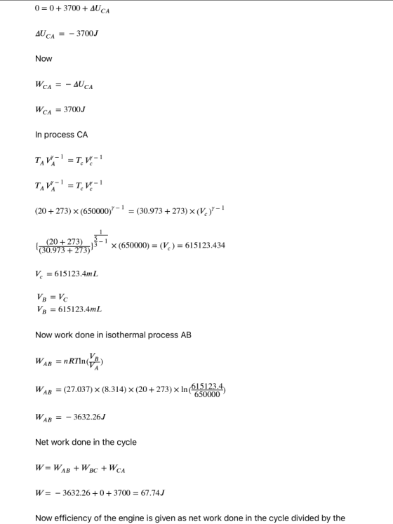 0= 0 + 3700 + AUCA AUCA = - 3700J Now Wca = - AUCA WA = 3700J In process CA TV =T.V.-1 TV, =TV- (20 + 273) X (650000) – 1 =