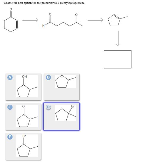 Choose the best option for the precursor to 1-methylcyclopentene. o-hi-o