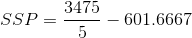 SSP=\frac{3475}{5}-601.6667