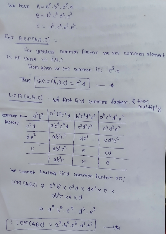 We have A=a5.65 . cod For c = ah.ch.d? ² G.C.FCA, B, C) for greatest common factor we see common element all three viz A, B,