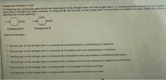 Integrated Problem 17.59 The following two compounds each exhibit two heteroatoms (one nitrogen atom and one oxygen atom). In