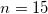\small n =15