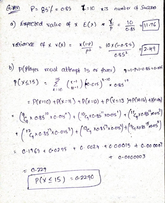 Given P- 95% = 0.85 4:10 LS number of success a) Expected value of x E(X) x 10 0.85 5/11376 variance Of X vex): a clap) p2 1