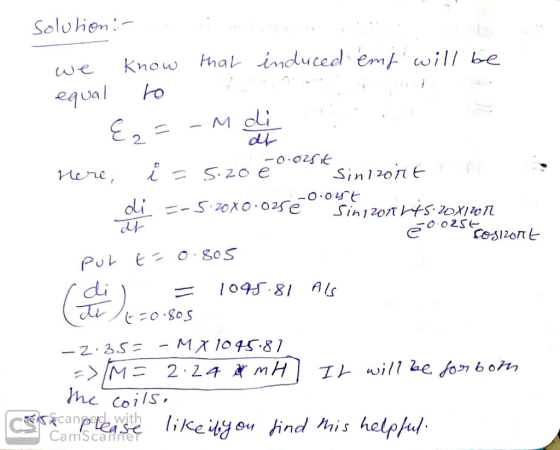 Solu hen thal induced emt wil/ be Know we equal M dli dl E 2 -0 02t Mere Sin120t di -S.0xo.02e Sin12oT OX0 PuL E O SoS di /04