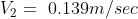 V_{2}=\0.139m/sec