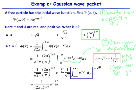 Example: Gaussian wave packet A free particle has the initial wave function. Find Y(x,t). O how to knows Y(x,0) = Ae -ax? A=2