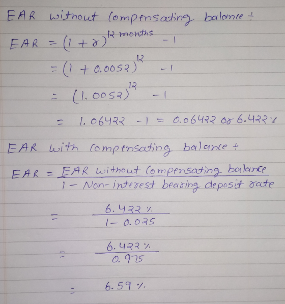 EAR without compensating balance - EAR = (1 +8 12 months - I = (1 + 0.0057)K = (1,0052) - = 606422 -1 = 0.06472 og 6.427% EAR